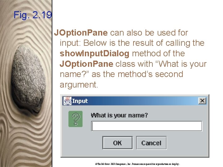 Fig. 2. 19 JOption. Pane can also be used for input: Below is the