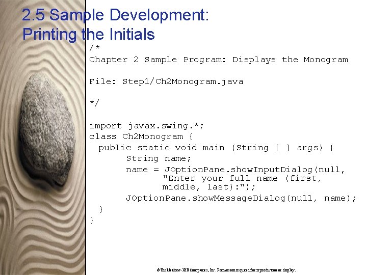 2. 5 Sample Development: Printing the Initials /* Chapter 2 Sample Program: Displays the