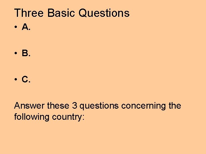 Three Basic Questions • A. • B. • C. Answer these 3 questions concerning