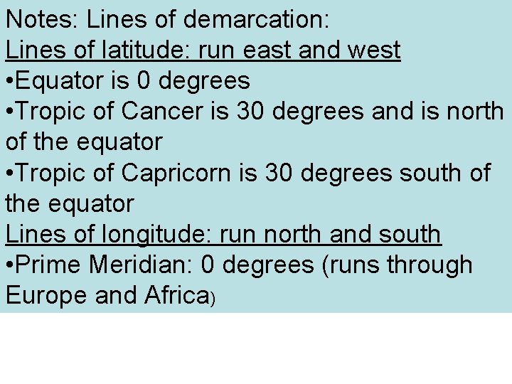 Notes: Lines of demarcation: Lines of latitude: run east and west • Equator is Notes: Lines of demarcation: Lines of latitude: run east and west • Equator is