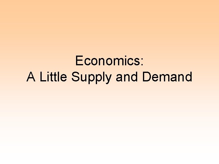 Economics: A Little Supply and Demand 