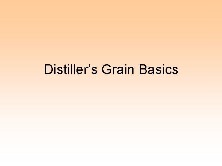 Distiller’s Grain Basics 