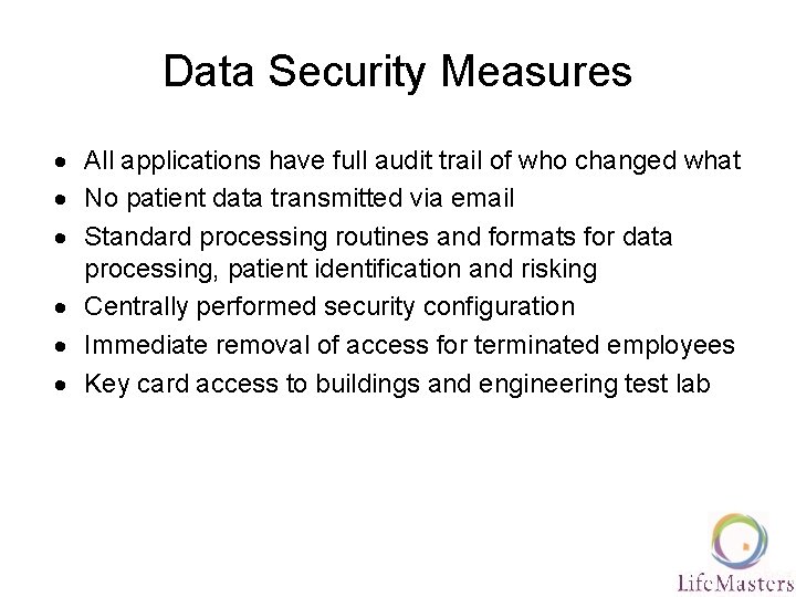 Data Security Measures · All applications have full audit trail of who changed what