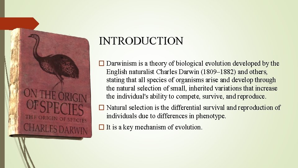 INTRODUCTION � Darwinism is a theory of biological evolution developed by the English naturalist