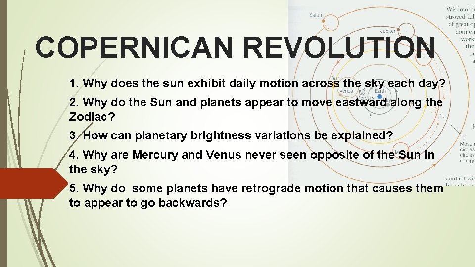 COPERNICAN REVOLUTION 1. Why does the sun exhibit daily motion across the sky each