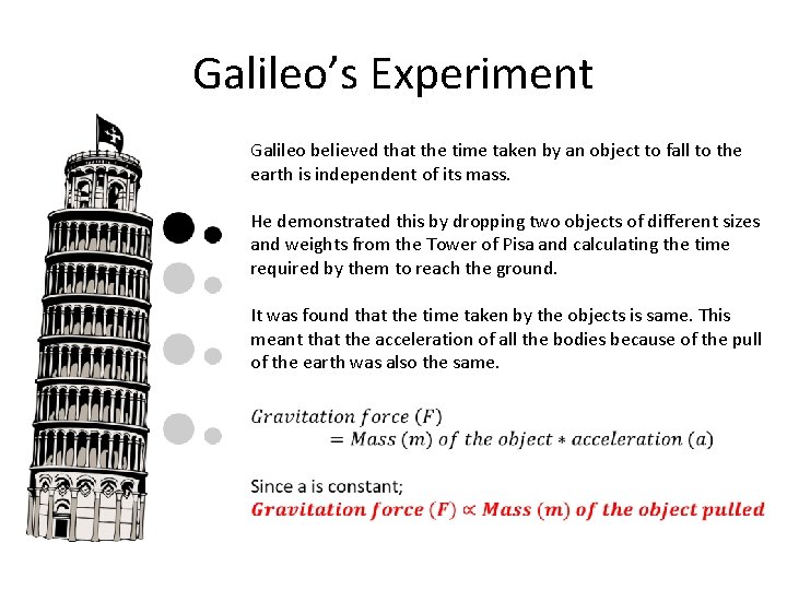Galileo’s Experiment Galileo believed that the time taken by an object to fall to