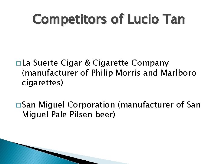 Competitors of Lucio Tan � La Suerte Cigar & Cigarette Company (manufacturer of Philip
