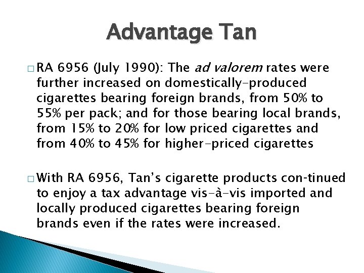 Advantage Tan 6956 (July 1990): The ad valorem rates were further increased on domestically-produced