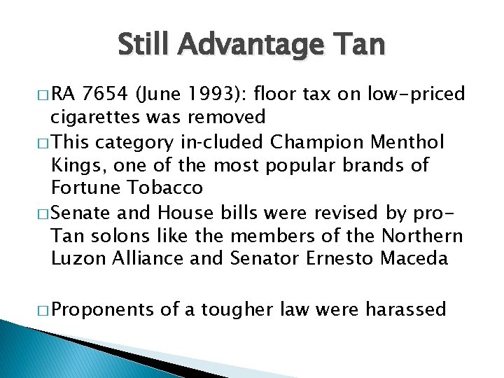 Still Advantage Tan � RA 7654 (June 1993): floor tax on low-priced cigarettes was