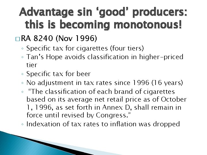 Advantage sin ‘good’ producers: this is becoming monotonous! � RA 8240 (Nov 1996) ◦