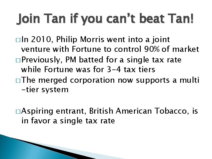 Join Tan if you can’t beat Tan! � In 2010, Philip Morris went into