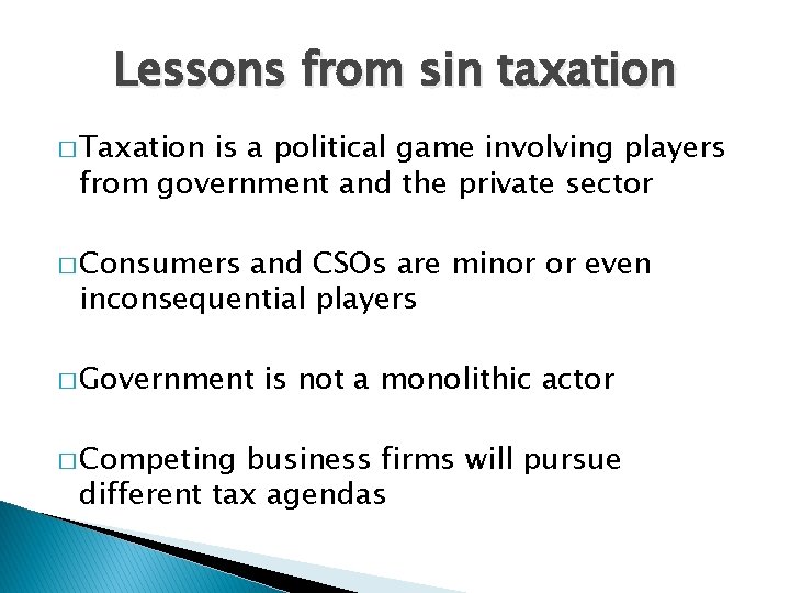 Lessons from sin taxation � Taxation is a political game involving players from government