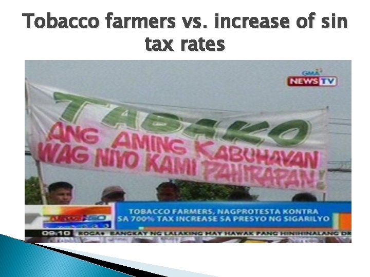 Tobacco farmers vs. increase of sin tax rates 