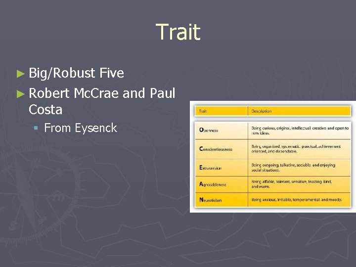 Trait ► Big/Robust Five ► Robert Mc. Crae and Paul Costa § From Eysenck
