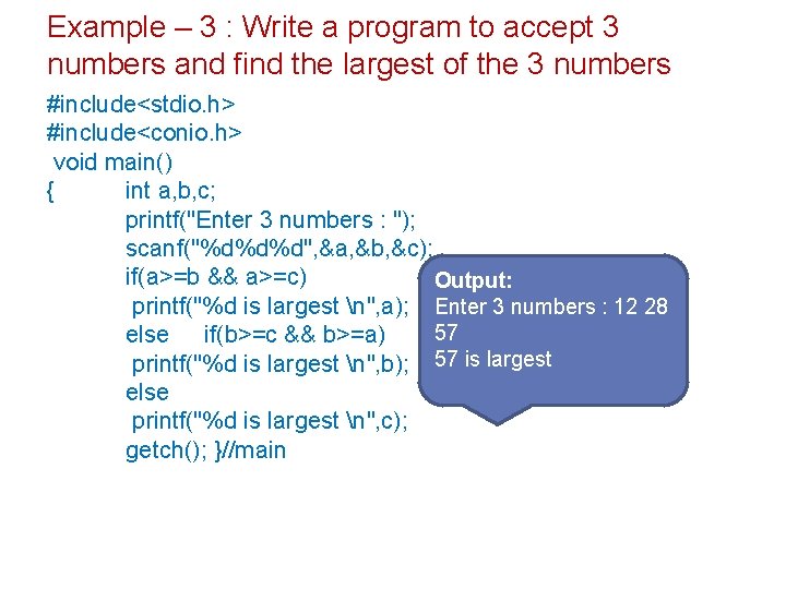 Example – 3 : Write a program to accept 3 numbers and find the