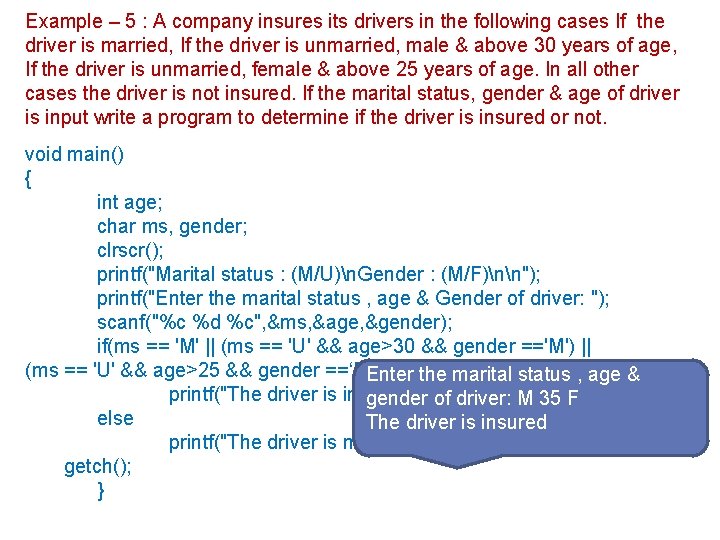 Example – 5 : A company insures its drivers in the following cases If