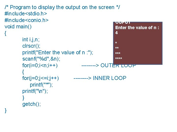 /* Program to display the output on the screen */ OUTPUT #include<stdio. h> #include<conio.