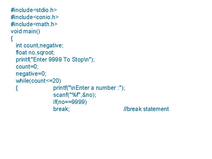 #include<stdio. h> #include<conio. h> #include<math. h> void main() { int count, negative; float no,