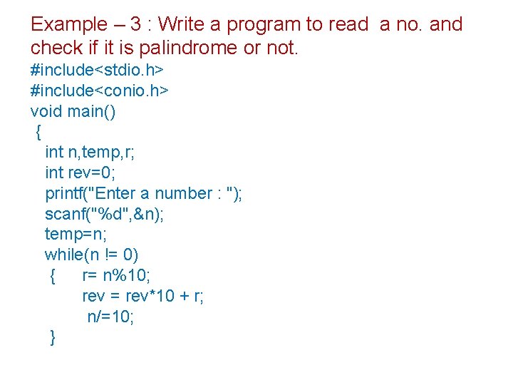 Example – 3 : Write a program to read a no. and check if