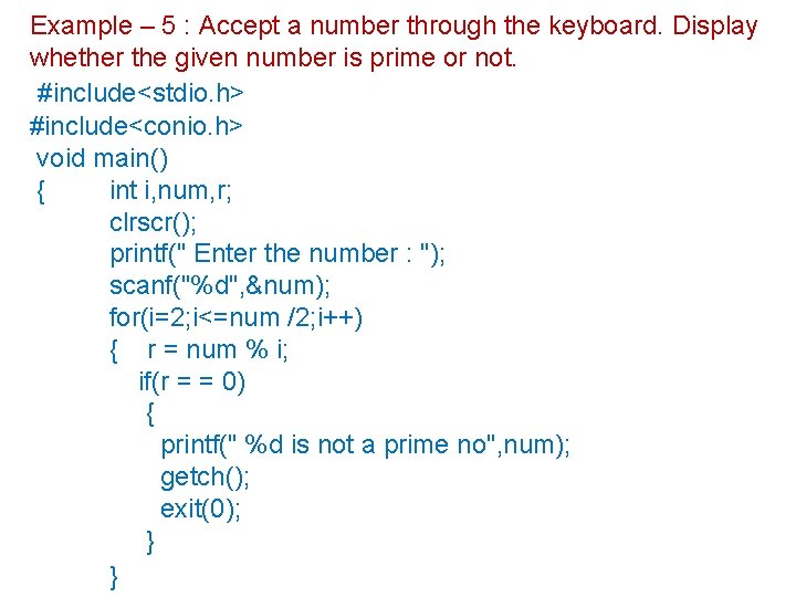 Example – 5 : Accept a number through the keyboard. Display whether the given