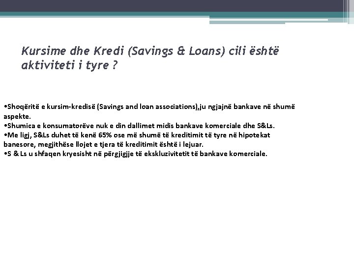 Kursime dhe Kredi (Savings & Loans) cili është aktiviteti i tyre ? • Shoqëritë