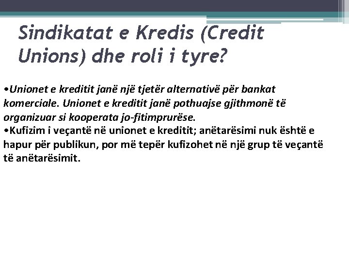 Sindikatat e Kredis (Credit Unions) dhe roli i tyre? • Unionet e kreditit janë