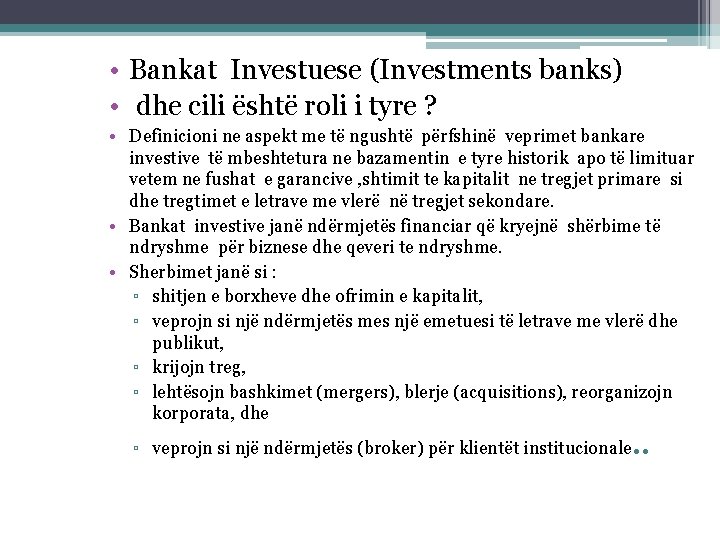  • Bankat Investuese (Investments banks) • dhe cili është roli i tyre ?