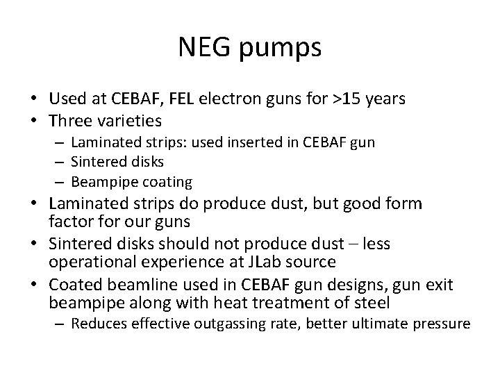 NEG pumps • Used at CEBAF, FEL electron guns for >15 years • Three