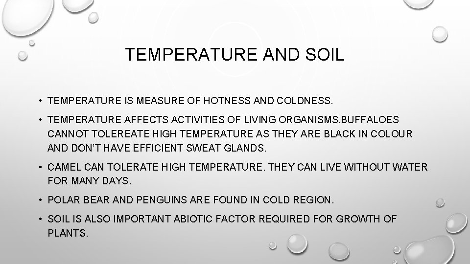 TEMPERATURE AND SOIL • TEMPERATURE IS MEASURE OF HOTNESS AND COLDNESS. • TEMPERATURE AFFECTS