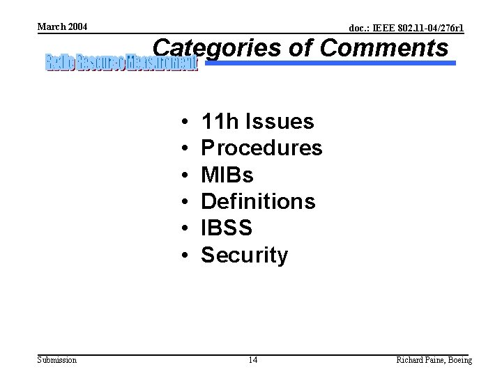 March 2004 doc. : IEEE 802. 11 -04/276 r 1 Categories of Comments •