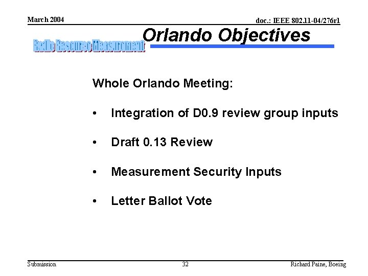 March 2004 doc. : IEEE 802. 11 -04/276 r 1 Orlando Objectives Whole Orlando