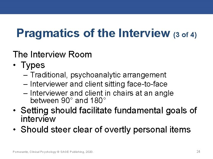 Pragmatics of the Interview (3 of 4) The Interview Room • Types – Traditional,