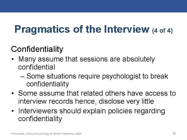 Pragmatics of the Interview (4 of 4) Confidentiality • Many assume that sessions are