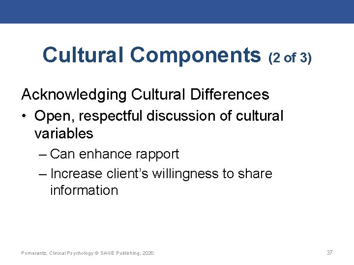 Cultural Components (2 of 3) Acknowledging Cultural Differences • Open, respectful discussion of cultural