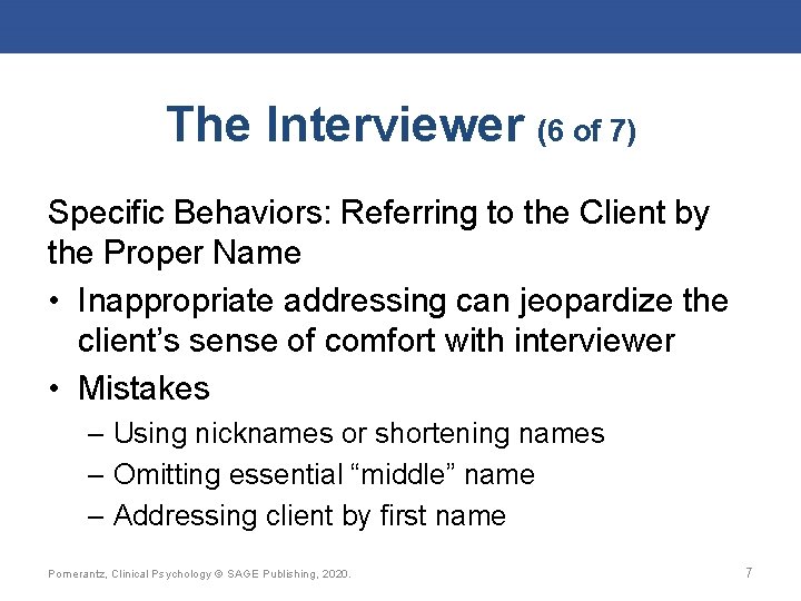 The Interviewer (6 of 7) Specific Behaviors: Referring to the Client by the Proper