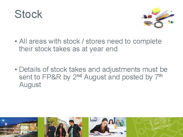 Stock • All areas with stock / stores need to complete their stock takes