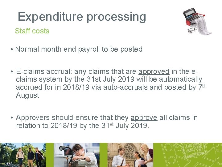 Expenditure processing Staff costs • Normal month end payroll to be posted • E-claims