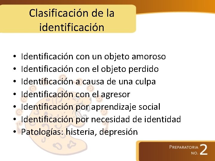 Clasificación de la identificación • • Identificación con un objeto amoroso Identificación con el
