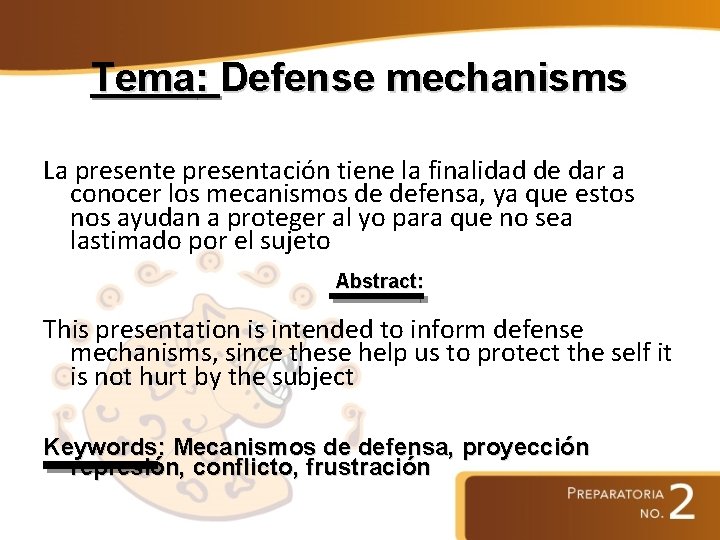 Tema: Defense mechanisms La presente presentación tiene la finalidad de dar a conocer los