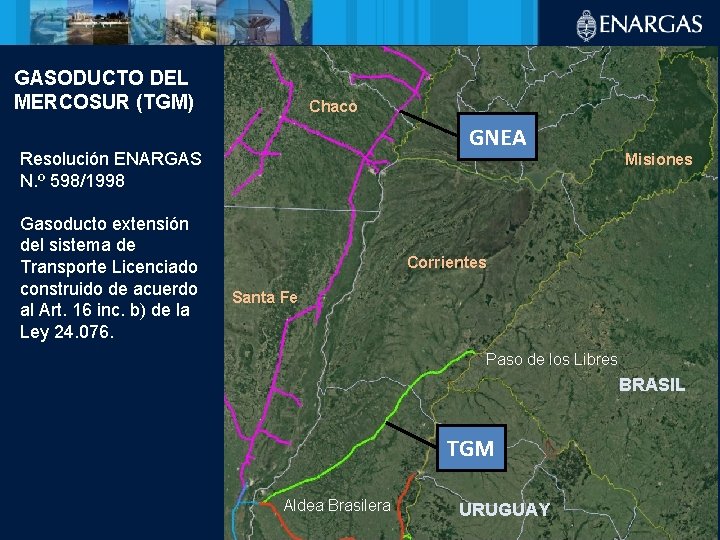GASODUCTO DEL MERCOSUR (TGM) Chaco GNEA Resolución ENARGAS N. º 598/1998 Gasoducto extensión del