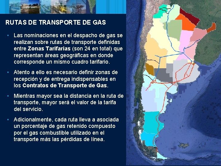 RUTAS DE TRANSPORTE DE GAS • Las nominaciones en el despacho de gas se