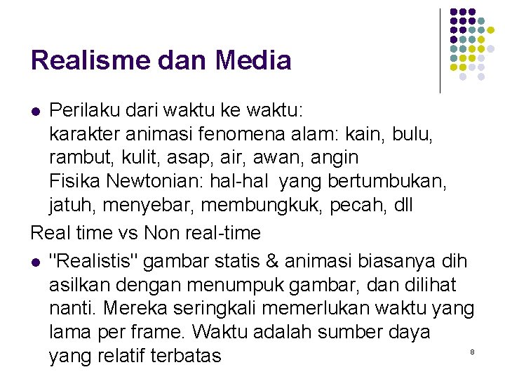 Realisme dan Media Perilaku dari waktu ke waktu: karakter animasi fenomena alam: kain, bulu,