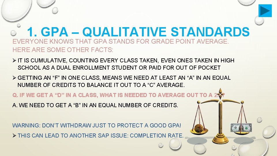 1. GPA – QUALITATIVE STANDARDS EVERYONE KNOWS THAT GPA STANDS FOR GRADE POINT AVERAGE.