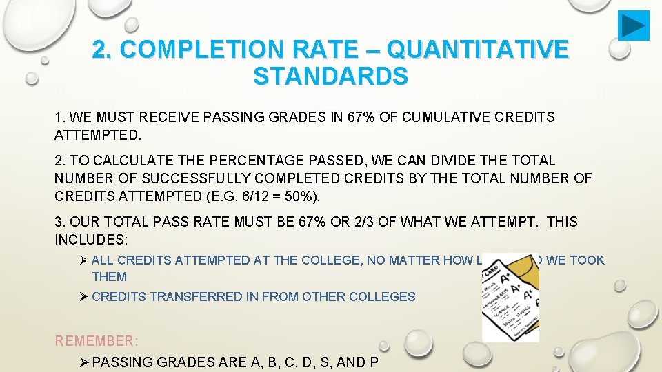 2. COMPLETION RATE – QUANTITATIVE STANDARDS 1. WE MUST RECEIVE PASSING GRADES IN 67%