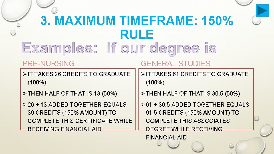 3. MAXIMUM TIMEFRAME: 150% RULE PRE-NURSING GENERAL STUDIES Ø IT TAKES 26 CREDITS TO