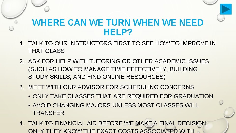 WHERE CAN WE TURN WHEN WE NEED HELP? 1. TALK TO OUR INSTRUCTORS FIRST
