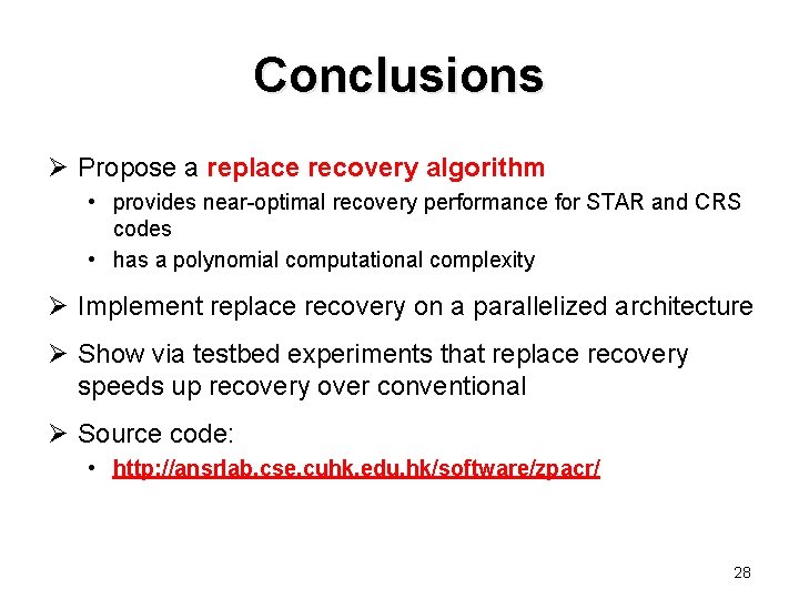 Conclusions Ø Propose a replace recovery algorithm • provides near-optimal recovery performance for STAR