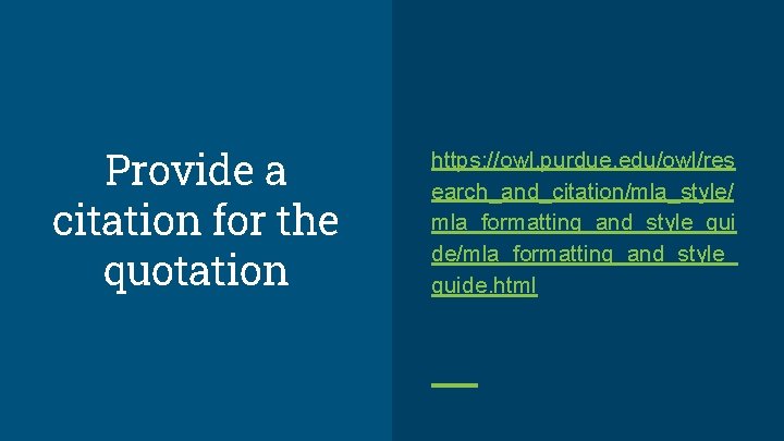 Provide a citation for the quotation https: //owl. purdue. edu/owl/res earch_and_citation/mla_style/ mla_formatting_and_style_gui de/mla_formatting_and_style_ guide.