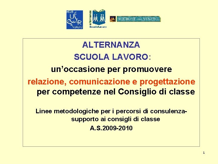 ALTERNANZA SCUOLA LAVORO: un’occasione per promuovere relazione, comunicazione e progettazione per competenze nel Consiglio