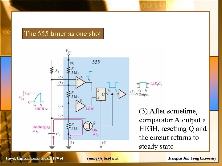 The 555 timer as one shot (3) After sometime, comparator A output a HIGH,